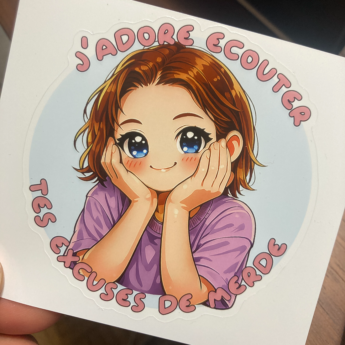 STICKER 7x7cm - J'ADORE ECOUTER TES EXCUSES DE MERDE